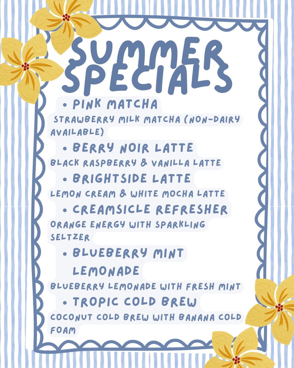 The shop's own summer specials poster, blue stripes and yellow hibiscus